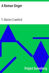 A Roman Singer by F. Marion (Francis Marion) Crawford