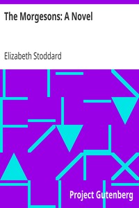 The Morgesons: A Novel by Elizabeth Stoddard