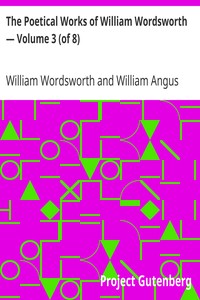 The Poetical Works of William Wordsworth — Volume 3 (of 8) by William Wordsworth