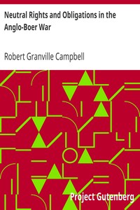 Neutral Rights and Obligations in the Anglo-Boer War by Robert Granville Campbell