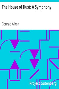 The House of Dust: A Symphony by Conrad Aiken