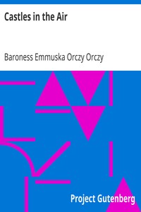 Castles in the Air by Emmuska Orczy Orczy