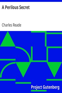 A Perilous Secret by Charles Reade