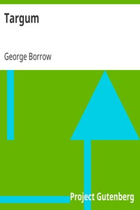 Targum
Or Metrical Translations From Thirty Languages And Dialects by George Borrow