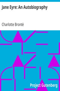 Jane Eyre: An Autobiography by Charlotte Brontë