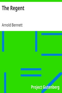 The Regent by Arnold Bennett
