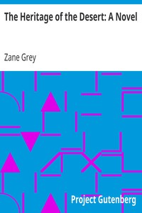 The Heritage of the Desert: A Novel by Zane Grey