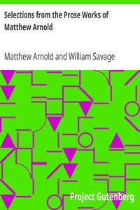 Selections from the Prose Works of Matthew Arnold by Matthew Arnold