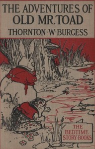 The Adventures of Old Mr. Toad by Thornton W. (Thornton Waldo) Burgess