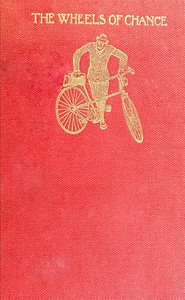 The Wheels of Chance: A Bicycling Idyll by H. G. Wells