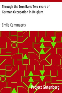 Through the Iron Bars: Two Years of German Occupation in Belgium by Emile Cammaerts