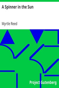 A Spinner in the Sun by Myrtle Reed