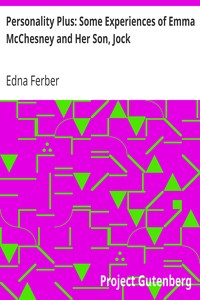 Personality Plus: Some Experiences of Emma McChesney and Her Son, Jock by Edna Ferber