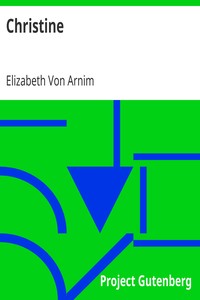 Christine by Elizabeth Von Arnim