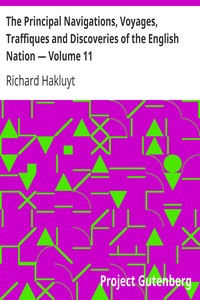 The Principal Navigations, Voyages, Traffiques and Discoveries of the English Nation — Volume 11 by Richard Hakluyt