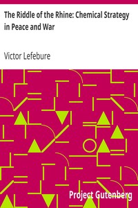 The Riddle of the Rhine: Chemical Strategy in Peace and War by Victor Lefebure