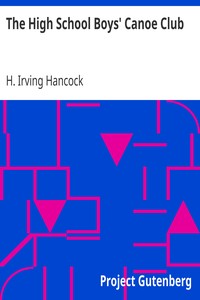The High School Boys' Canoe Club by H. Irving (Harrie Irving) Hancock