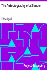 The Autobiography of a Slander by Edna Lyall