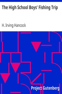 The High School Boys' Fishing Trip by H. Irving (Harrie Irving) Hancock