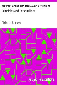 Masters of the English Novel: A Study of Principles and Personalities by Richard Burton
