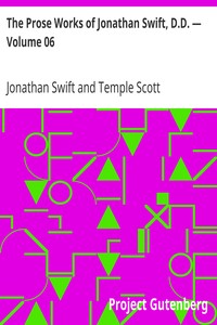 The Prose Works of Jonathan Swift, D.D. — Volume 06
The Drapier's Letters by Jonathan Swift