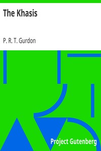 The Khasis by P. R. T. (Philip Richard Thornhagh) Gurdon