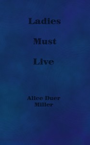 Ladies Must Live by Alice Duer Miller