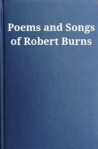 Poems and Songs of Robert Burns by Robert Burns