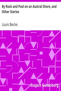 By Rock and Pool on an Austral Shore, and Other Stories by Louis Becke