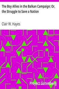 The Boy Allies in the Balkan Campaign; Or, the Struggle to Save a Nation by Clair W. (Clair Wallace) Hayes