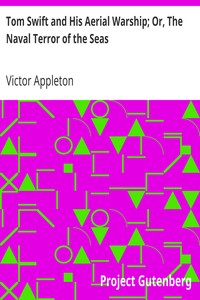 Tom Swift and His Aerial Warship; Or, The Naval Terror of the Seas by Victor Appleton