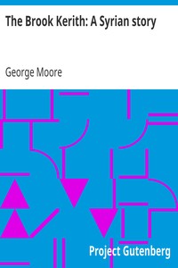 The Brook Kerith: A Syrian story by George Moore