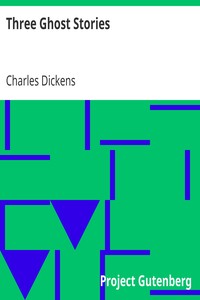 Three Ghost Stories by Charles Dickens