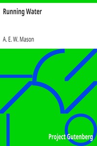 Running Water by A. E. W. (Alfred Edward Woodley) Mason