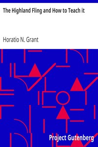 The Highland Fling and How to Teach it by Horatio N. Grant