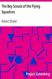 The Boy Scouts of the Flying Squadron by Robert Shaler
