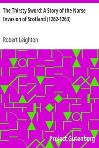 The Thirsty Sword: A Story of the Norse Invasion of Scotland (1262-1263) by Robert Leighton