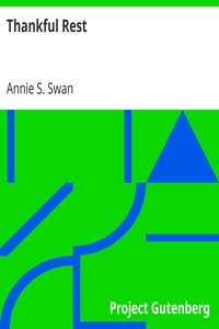 Thankful Rest by Annie S. Swan