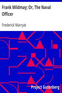 Frank Mildmay; Or, The Naval Officer by Frederick Marryat