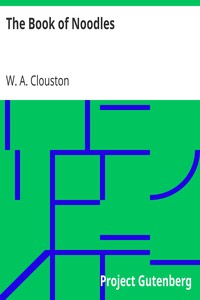 The Book of Noodles
Stories of Simpletons; or, Fools and Their Follies by W. A. (William Alexander) Clouston
