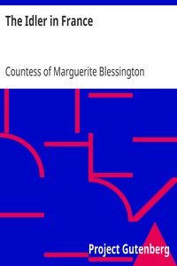 The Idler in France by Marguerite Blessington