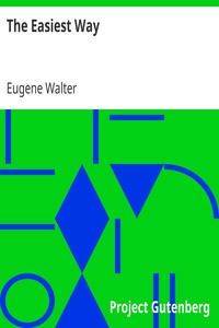 The Easiest Way
Representative Plays by American Dramatists: 1856-1911 by Eugene Walter