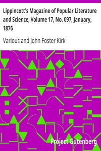 Lippincott's Magazine of Popular Literature and Science, Volume 17, No. 097, January, 1876 by Various