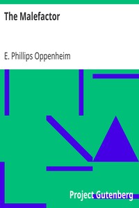 The Malefactor by E. Phillips (Edward Phillips) Oppenheim