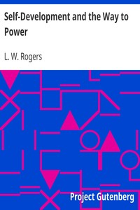 Self-Development and the Way to Power by L. W. (Louis William) Rogers