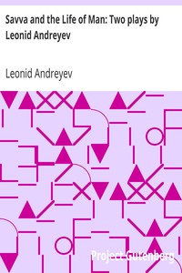 Savva and the Life of Man: Two plays by Leonid Andreyev by Leonid Andreyev