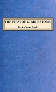 The Firm of Girdlestone by Arthur Conan Doyle