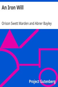 An Iron Will by Orison Swett Marden