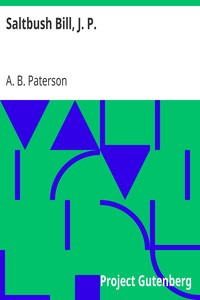 Saltbush Bill, J. P. by A. B. (Andrew Barton) Paterson