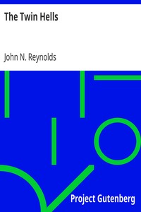 The Twin Hells
A Thrilling Narrative of Life in the Kansas and Missouri Penitentiaries by John N. (John Newton) Reynolds